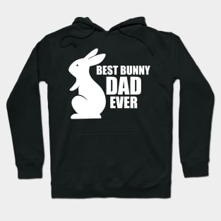 Bunny Dad - Best Bunny Dad Ever w Hoodie